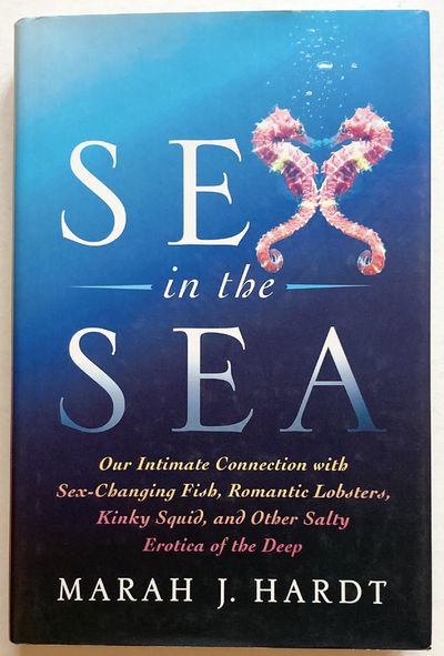 Sex in the Sea. Our Intimate Connection with…