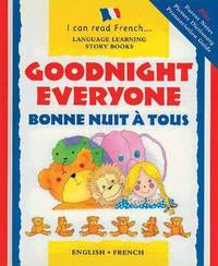Goodnight Everyone: Bonne Nuit a Tous (I Can Read French S.) (English and French Edition)