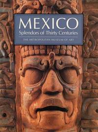 Mexico: Splendors of Thirty Centuries