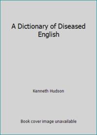 image of A Dictionary of Diseased English