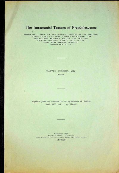 The intracranial tumors of preadolescence. Report of a clinic for the combined meeting of the Pediatric Section of the New York Academy of Medicine, the Philadelphia Pediatric Society, and the New England Pediatric Society, Held at the Peter Bent Brigham Hospital, Boston, Oct. 16 1926, reprinted from American Journal of Diseases of Children, Vol. 33, April 1927; TOGETHER WITH DJ Canale and LD Longo: Harvey Cushing and pediatric neurosurgery, reprinted from Neurosurgery, Vol. 27, No 4, 1990
