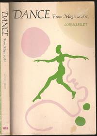Dance: from Magic to Art by Lois Ellfeldt - Paperback - First - 1976 - from The Book Collector ABAA, ILAB (SKU: BOOKS000899)