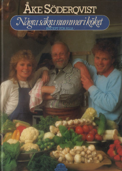 NÅGRA SÄKRA NUMMER I KÖKET. Recept för alla.