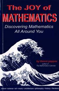 The Joy of Mathematics : Discovering Mathematics All Around You