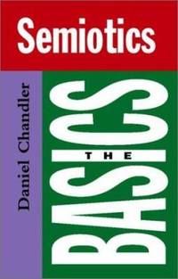 Semiotics : The Basics