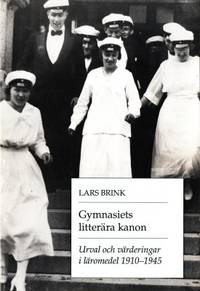 Gymnasiets litterära kanon. Urval och värderingar…
