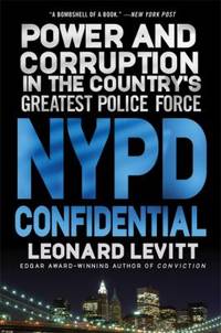NYPD Confidential : Power and Corruption in the Country's Greatest Police Force