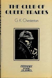 The Club of Queer Trades : First Edition by G. K. Chesterton - 1987