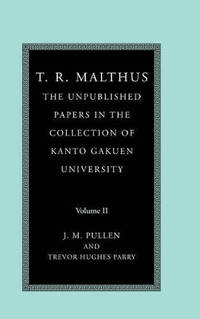 T. R. Malthus: The Unpublished Papers in the Collection of Kanto Gakuen University