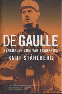 De Gaulle. Generalen som var Frankrike.