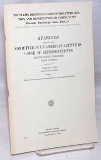 Problems Arising in Cases of Denaturalization and Deportation of Communists. hearings before the United States House Committee on Un-American Activities, Eighty-Sixth Congress, first session, on Mar. 12, 1959. Part 3., Greater Pittsburgh Area