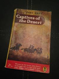 CAPTIVES OF THE DESERT by ZANE GREY - 1957-01-01