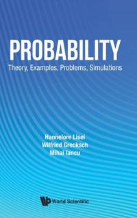 PROBABILITY: THEORY, EXAMPLES, PROBLEMS, SIMULATIONS : EXAMPLES