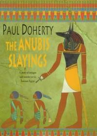 The Anubis Slayings: Murder, mystery and intrigue in Ancient Egypt