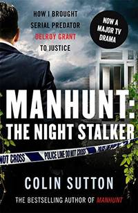 Manhunt: The Night Stalker: How I Brought Serial Predator Delroy Grant to Justice (2)