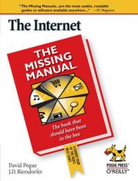 The Internet: The Missing Manual (Missing Manuals)