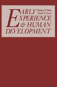 Early Experience and Human Development by Theodore D. Wachs - 1982-06-30