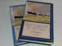 Battleships in Action Vols I and II by H. W. Wilson - 1995