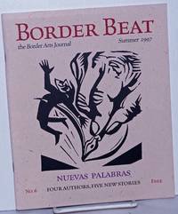 image of Border Beat: The Border Arts Journal; No. 6, Summer, 1997: Nuevas Palabras; four authors, five new stories