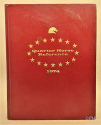 Quarter Horse Reference: 1974 Edition by Don M. (ed) Wagoner - Hardcover - 1974 - from Post Horizon Booksellers (IOBA) (SKU: 044515)