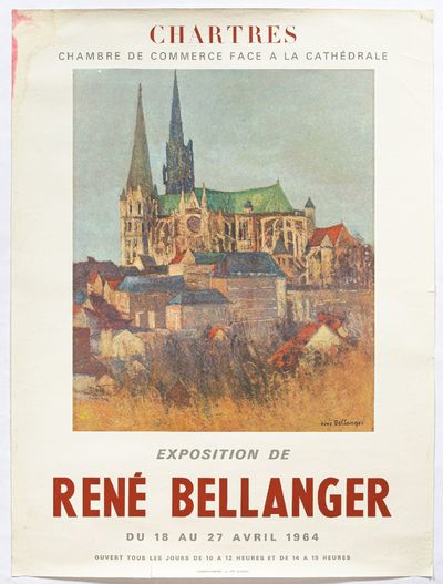 (Poster): Exposition de Rene Bellanger du 18 au 27 Avril 1964. Chartres, Chambre de Commerce Face a la Cathedrale