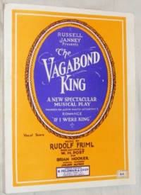 The Vagabond King: a musical play. Vocal Score by Justin Huntley McCarthy&#39;; Rudolf Friml; W H Post; Brian Hooker; Julian Alfred; Reg S Stoddon - 1926