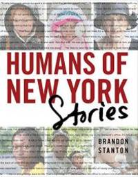 Humans Of New York The Stories by Brandon Stanton - 2015-01-01