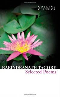 Selected Poems: A Nobel Prize Winning Classic of World Literature and Poetry (Collins Classics)