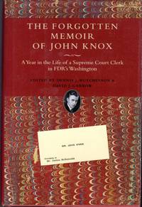 The Forgotten Memoir of John Knox: A year on the Life of a Supreme Court Clerk in FDR's Washington