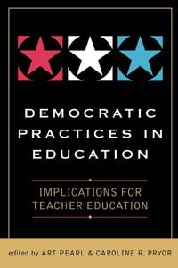 Democratic Practices in Education : Implications for Teacher Education