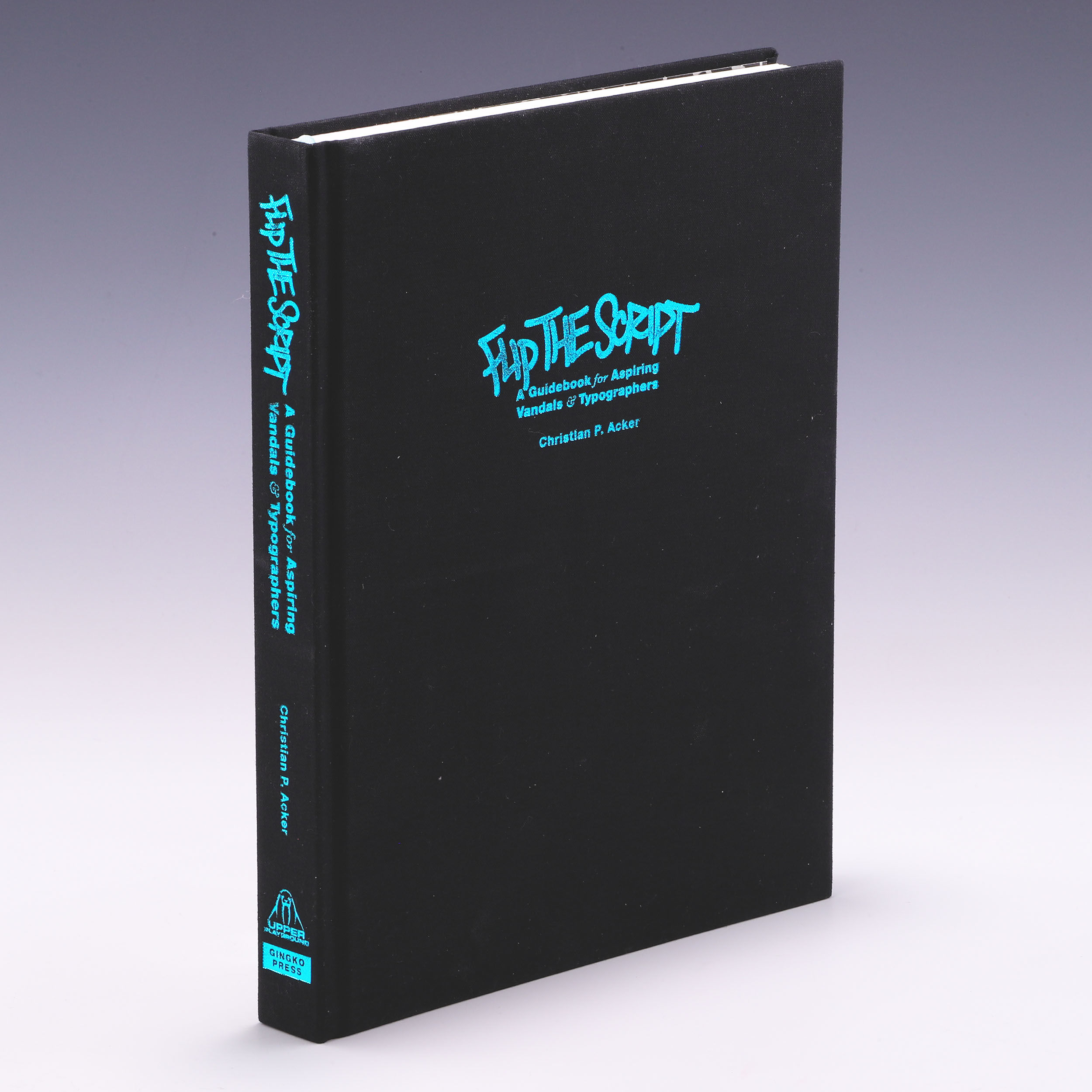 Flip the Script by Christian P Acker | Hardcover | 2013 | Gingko