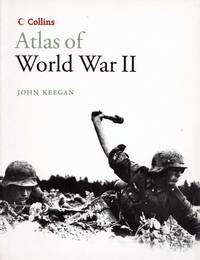 Collins Atlas of World War II by John Keegan - Paperback - 1st thus - 2006 - from Adelaide Booksellers (SKU: BIB308694)