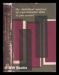 The statistical analysis of experimental data / John Mandel