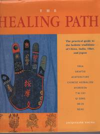 image of The Healing Path : Practical Guide to the Holistic Traditions of China, India, Tibet and Japan