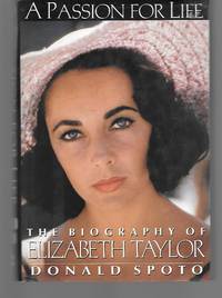 A Passion For Life The Biography Of Elizabeth Taylor