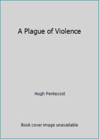 A Plague of Violence