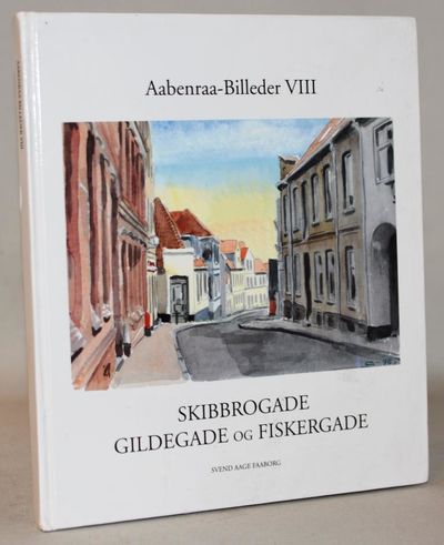 Aabenraa-Billeder VIII - Skibbrogade, Gildegade…