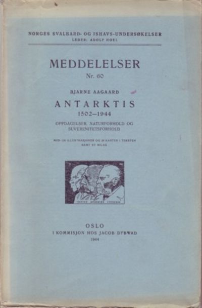 Antarktis. 1502-1944. Oppdagelser, naturforhold…