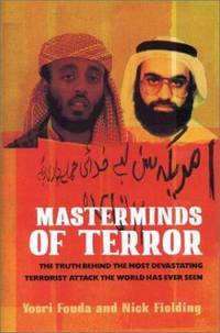 Masterminds of Terror : The Truth Behind the Most Devastating Terrorist Attack the World Has Ever...