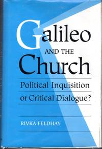 Galileo and the Church: Political Inquisition or Critical Dialogue?