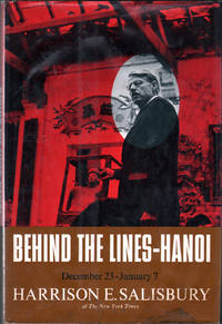 Behind the Lines - Hanoi by Harrison E Salisbury - First Edition - 1967 - from citynightsbooks (SKU: 7281)