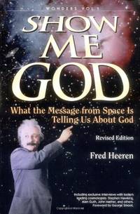 Show Me God: What the Message from Space Is Telling Us About God (Wonders, 1)