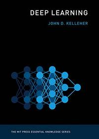 Deep Learning (The MIT Press Essential Knowledge series)