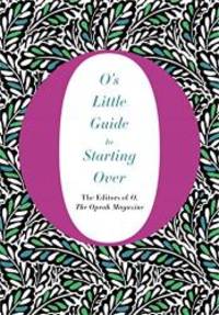 O's Little Guide to Starting Over (O's Little Books/Guides) by O The Oprah Magazine - Hardcover - 2016-08-02 - from Books Express (SKU: 1250070066q)