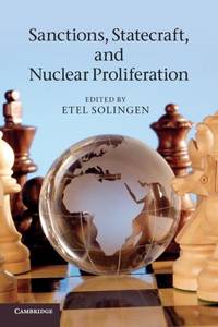 Sanctions, Statecraft, and Nuclear Proliferation: Sanctions, Inducements, and Collective Action....