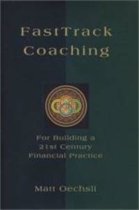FastTrack Coaching For Building a 21st Century Financial Practice