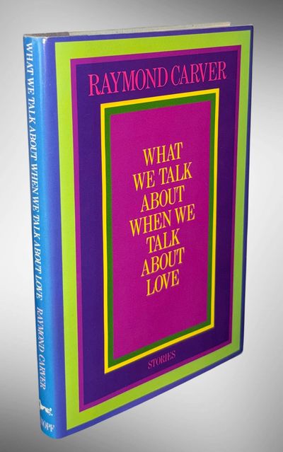 What We Talk About When We Talk About Love: Stories (Larry McMurtry's Copy)