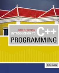 Introduction to C++ Programming, Brief Edition (Introduction to Programming) by Malik, D. S - 2008