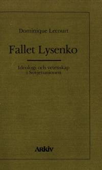 Fallet Lysenko. Ideologi och vetenskap i…