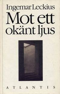 Mot ett okänt ljus. Essäer och artiklar i urval…